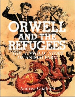 "George Orwell and the Ukrainian Refugees: The Untold Story of Animal Farm" cover